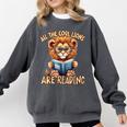 All The Cool Lions Are Reading Lion Teacher Men Women Kids Comfort Colors Sweatshirt Pepper