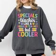 Cool Specials Teacher Specials Team Specials Squad Comfort Colors Sweatshirt Pepper