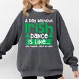 A Day Without Irish Dance Step Dance Teacher Irish Dancer Comfort Colors Sweatshirt Pepper A Day Without Irish Dance Step Dance Teacher Irish Dancer Comfort Colors Sweatshirt Pepper