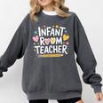 Daycare Provider Toddler Teaching Infant Room Teacher Comfort Colors Sweatshirt Pepper