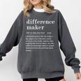 Difference Maker Definition Best Friend Teacher Life Comfort Colors Sweatshirt Pepper