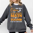 Don't Need Costume I'm A High School Math Teacher Halloween Comfort Colors Sweatshirt Pepper