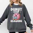 Donut Stop Reading Kawaii Teacher Preschool Kindergarten Comfort Colors Sweatshirt Pepper Donut Stop Reading Kawaii Teacher Preschool Kindergarten Comfort Colors Sweatshirt Pepper