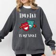 Drama Teacher For Theatre And Performing Arts Comfort Colors Sweatshirt Pepper Drama Teacher For Theatre And Performing Arts Comfort Colors Sweatshirt Pepper