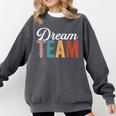 Dream Team Last Day Of School Back To School Teacher Kids Comfort Colors Sweatshirt Pepper Dream Team Last Day Of School Back To School Teacher Kids Comfort Colors Sweatshirt Pepper