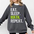 Eat Sleep Math Repeat Teacher Lover Comfort Colors Sweatshirt Pepper Eat Sleep Math Repeat Teacher Lover Comfort Colors Sweatshirt Pepper