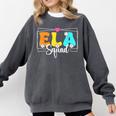 ELA Squad Teacher Back To School English Language Arts Comfort Colors Sweatshirt Pepper ELA Squad Teacher Back To School English Language Arts Comfort Colors Sweatshirt Pepper