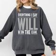 Everything I Say WILL Be On The Exam Teacher For Men Women Comfort Colors Sweatshirt Pepper Everything I Say WILL Be On The Exam Teacher For Men Women Comfort Colors Sweatshirt Pepper