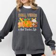 Fall Vibes And That Teacher Life Autumn Thanksgiving Comfort Colors Sweatshirt Pepper Fall Vibes And That Teacher Life Autumn Thanksgiving Comfort Colors Sweatshirt Pepper