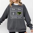 First Caffeinate Then Educate I Am Earning A Break Teacher Comfort Colors Sweatshirt Pepper First Caffeinate Then Educate I Am Earning A Break Teacher Comfort Colors Sweatshirt Pepper
