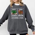 First Teach Then Thanksgiving I'm Earning A Break Teacher Comfort Colors Sweatshirt Pepper