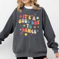 Groovy Its A Good Day To Dance Dance Teacher Comfort Colors Sweatshirt Pepper Groovy Its A Good Day To Dance Dance Teacher Comfort Colors Sweatshirt Pepper