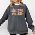 Groovy Substitute Teacher Retro Teacher Back To School Comfort Colors Sweatshirt Pepper Groovy Substitute Teacher Retro Teacher Back To School Comfort Colors Sweatshirt Pepper