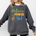 Growth Mindset Teacher Believe In The Power Of Yet Comfort Colors Sweatshirt Pepper Growth Mindset Teacher Believe In The Power Of Yet Comfort Colors Sweatshirt Pepper