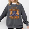 Halloween Scary Physics Teacher No Costume Required Women Comfort Colors Sweatshirt Pepper Halloween Scary Physics Teacher No Costume Required Women Comfort Colors Sweatshirt Pepper