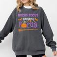 Halloween Teacher Or Student Hocus Pocus Everybody Focus For Men Women Kids Comfort Colors Sweatshirt Pepper