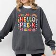 Hello Pre-K Back To School Teacher Student Fun Graphic Tee Comfort Colors Sweatshirt Pepper