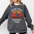 Hocus Pocus Everybody Focus Witch Halloween Teacher Women Comfort Colors Sweatshirt Pepper
