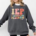 IEP I Encourage Progress Special Education Teacher Graphics Comfort Colors Sweatshirt Pepper IEP I Encourage Progress Special Education Teacher Graphics Comfort Colors Sweatshirt Pepper