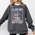 I'Ll Just Wait Until It's Quiet Skeleton Coffee Teacher Comfort Colors Sweatshirt Pepper I'Ll Just Wait Until It's Quiet Skeleton Coffee Teacher Comfort Colors Sweatshirt Pepper