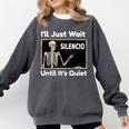 I'Ll Just Wait Until It's Quiet Spanish Teacher Halloween Men Women Kids Comfort Colors Sweatshirt Pepper I'Ll Just Wait Until It's Quiet Spanish Teacher Halloween Men Women Kids Comfort Colors Sweatshirt Pepper