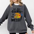 I'm Just Here To Get Messy Art Teacher Artist Painting Comfort Colors Sweatshirt Pepper