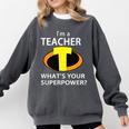 I'm a Teacher What's Your Superpower Teacher Comfort Colors Sweatshirt Pepper I'm a Teacher What's Your Superpower Teacher Comfort Colors Sweatshirt Pepper
