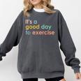 It's A Good Day To Exercise PE Teacher Gym Exercise For Men Women Comfort Colors Sweatshirt Pepper