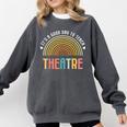 It's A Good Day To Teach Theatre Drama Club School Teacher Comfort Colors Sweatshirt Pepper