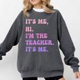 It's Me Hi I'm The TEACHER It's Me Teacher Educator Comfort Colors Sweatshirt Pepper It's Me Hi I'm The TEACHER It's Me Teacher Educator Comfort Colors Sweatshirt Pepper