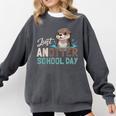 Just Anotter School Day Cute Otter Lover Teacher Student Comfort Colors Sweatshirt Pepper