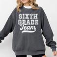 Kids Teacher Sixth Grade Retro Back To School Team 6th Grade Comfort Colors Sweatshirt Pepper Kids Teacher Sixth Grade Retro Back To School Team 6th Grade Comfort Colors Sweatshirt Pepper