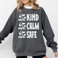Be Kind Be Calm Be Safe Awareness For Teachers For Men Women Kids Comfort Colors Sweatshirt Pepper Be Kind Be Calm Be Safe Awareness For Teachers For Men Women Kids Comfort Colors Sweatshirt Pepper