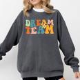 Last Day Of School Back To School Dream-Team Teacher Kids Comfort Colors Sweatshirt Pepper