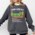 Can I Lick It Periodic Table Shirt Science Chemistry Teacher Comfort Colors Sweatshirt Pepper