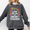 I Love Bee-Ing An Infant Teacher Toddler Teaching Comfort Colors Sweatshirt Pepper I Love Bee-Ing An Infant Teacher Toddler Teaching Comfort Colors Sweatshirt Pepper