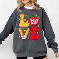 Love Headstart Head Start Teachers First Day Of School Comfort Colors Sweatshirt Pepper Love Headstart Head Start Teachers First Day Of School Comfort Colors Sweatshirt Pepper