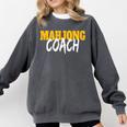 Mahjong Coach Coaching Trainer Teacher Comfort Colors Sweatshirt Pepper Mahjong Coach Coaching Trainer Teacher Comfort Colors Sweatshirt Pepper