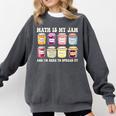 Math Is My Jam And Im Here To Spread It Math Teacher Comfort Colors Sweatshirt Pepper Math Is My Jam And Im Here To Spread It Math Teacher Comfort Colors Sweatshirt Pepper