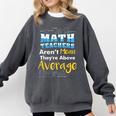 Math Teachers Aren't Mean Sayings Mathematics School Comfort Colors Sweatshirt Pepper Math Teachers Aren't Mean Sayings Mathematics School Comfort Colors Sweatshirt Pepper
