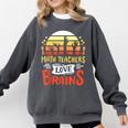 Math Teachers Love Brains Halloween Costume Zombie For Men Women Comfort Colors Sweatshirt Pepper Math Teachers Love Brains Halloween Costume Zombie For Men Women Comfort Colors Sweatshirt Pepper