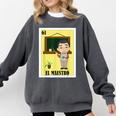 Mexican For Teachers El Maestro Comfort Colors Sweatshirt Pepper Mexican For Teachers El Maestro Comfort Colors Sweatshirt Pepper