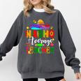 Nacho Average Teacher Mexican Teacher Cinco De Mayo Fiesta Men Women Girls Kids Comfort Colors Sweatshirt Pepper Nacho Average Teacher Mexican Teacher Cinco De Mayo Fiesta Men Women Girls Kids Comfort Colors Sweatshirt Pepper