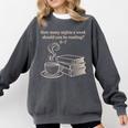 How Many Nights A Week Should You Be Reading 6-7 Teacher Fun Comfort Colors Sweatshirt Pepper How Many Nights A Week Should You Be Reading 6-7 Teacher Fun Comfort Colors Sweatshirt Pepper