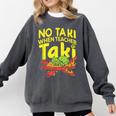 No Taki When Teacher Taki Teacher Pun Humor Comfort Colors Sweatshirt Pepper No Taki When Teacher Taki Teacher Pun Humor Comfort Colors Sweatshirt Pepper