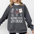 Nothing Beats 6th Grade Back To School Kids Teachers Comfort Colors Sweatshirt Pepper Nothing Beats 6th Grade Back To School Kids Teachers Comfort Colors Sweatshirt Pepper