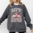 In October Pre-K Teachers Wear Pink Ribbon Breast Cancer Comfort Colors Sweatshirt Pepper