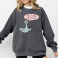 Oh Hello First Graders Cute Pigeon 1st Grade Teacher Comfort Colors Sweatshirt Pepper Oh Hello First Graders Cute Pigeon 1st Grade Teacher Comfort Colors Sweatshirt Pepper