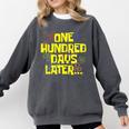 One Hundred Days Later 100th Day Of School Teacher Student Comfort Colors Sweatshirt Pepper One Hundred Days Later 100th Day Of School Teacher Student Comfort Colors Sweatshirt Pepper