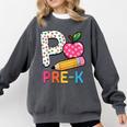 P Is For Pre K Teacher Student Pencil Apple Back To School Comfort Colors Sweatshirt Pepper
